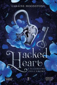 Laraine Moonstone – Hacked Heart. L’algoritmo dell’amore (2025)