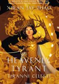 Xiran Jay Zhao - Heavenly Tyrant (2025)