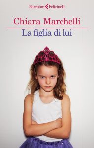 Chiara Marchelli – La figlia di lui (2025)
