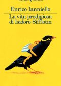 Enrico Ianniello - La vita prodigiosa di Isidoro Sifflotin (2016)