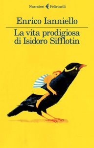Enrico Ianniello – La vita prodigiosa di Isidoro Sifflotin (2016)