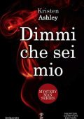 Kristen Ashley - Mystery Man Vol. 2. Dimmi che sei mio (2015)