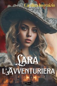 Carolina Invernizio – Lara l’avventuriera (2025)