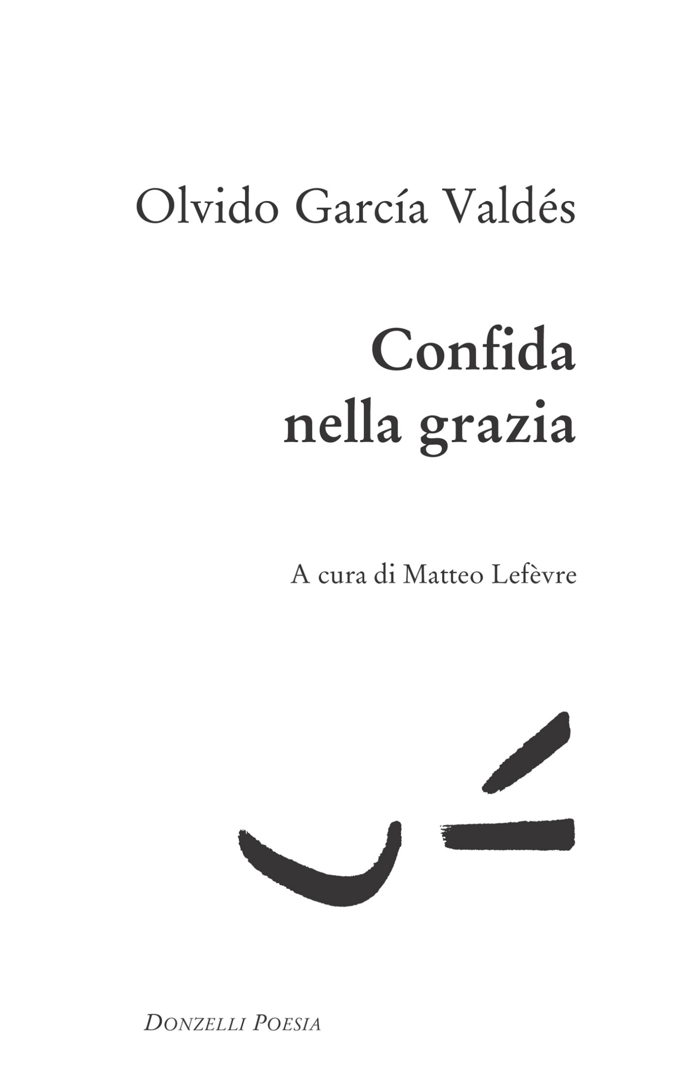 Olvido García Valdés – Confida nella grazia (2025)