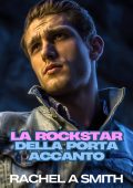 Rachel A. Smith - La rockstar della porta accanto (2025)