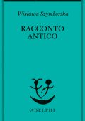 Wislawa Szymborska - Racconto antico (2025)