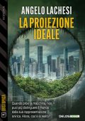Angelo Lachesi - La proiezione ideale (2025)