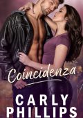 Carly Phillips - Serendipity Vol. 1. Coincidenza (2025)