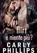 Carly Phillips - La Famiglia Kingston Vol. 10. Un flirt e niente più? (2025)