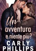Carly Phillips - La Famiglia Kingston Vol. 9. Un’avventura e niente più? (2025)