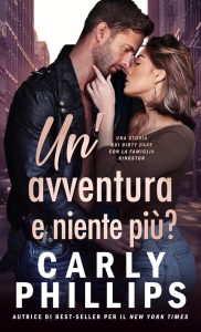 Carly Phillips – La Famiglia Kingston Vol. 9. Un’avventura e niente più? (2025)