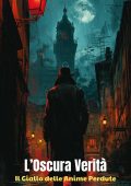 Leonardo Ferrara - L’Oscura Verità. Il Giallo delle Anime Perdute (2025)