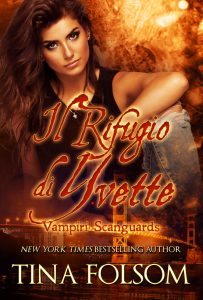 Tina Folsom – Vampiri Scanguards Vol. 4. Il Rifugio di Yvette (2025)