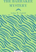 Arthur W. Upfield - The Barrakee Mystery (2025)