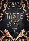 Chiara Cavini Benedetti - Taste Me. Fuoco e oscurità (2025)