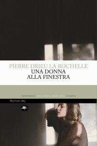 Pierre Drieu La Rochelle – Una donna alla finestra (2025)