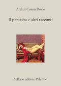 Arthur Conan Doyle - Il parassita e altri racconti (2012)