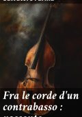 Salvatore Farina - Fra le corde d'un contrabasso (2025)