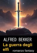 Alfred Bekker - La guerra degli elfi (2025)