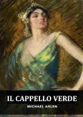 Michael Arlen - Il Cappello Verde (2025)