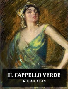 Michael Arlen – Il Cappello Verde (2025)