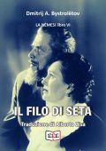 Dmitrij A. Bystrolëtov-Tolstoj - Il filo di seta (2025)