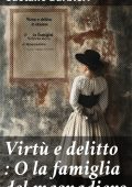 Gaetano Barbieri - Virtù e delitto. O la famiglia del masnadiero (2025)