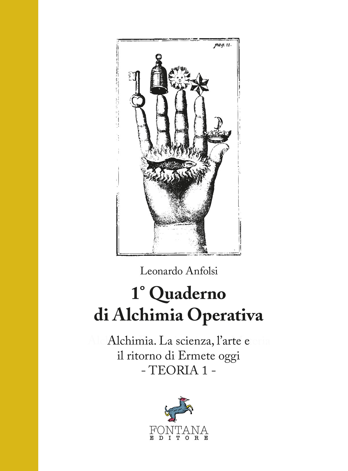 Leonardo Anfolsi – Alchimia. La Scienza, l’Arte e il ritorno di Ermete oggi (2016)