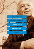 Colin Ward, David Goodway - Lo sguardo anarchico (2021)