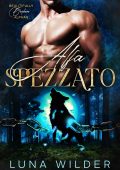 Luna Wilder - Twisted Oak Pack. The Alphas Vol. 1. Alfa spezzato (2025)