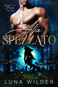 Luna Wilder – Twisted Oak Pack. The Alphas Vol. 1. Alfa spezzato (2025)
