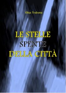 Elisa Trabona – Le stelle spente della città (2019)