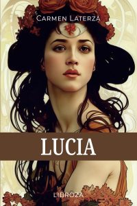 Carmen Laterza – L’amore è un dardo Vol. 6. Lucia (2025)