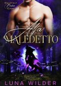 Luna Wilder - Twisted Oak Pack The Alphas Vol. 2. Alfa Maledetto (2025)