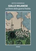Matteo Sommaruga - Giallo milanese sul finire della guerra fredda (2025)