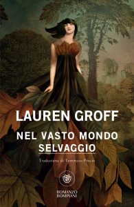 Lauren Groff – Nel vasto mondo selvaggio (2025)