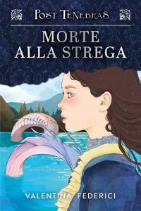Valentina Federici – Post Tenebras. Morte alla strega (2025)