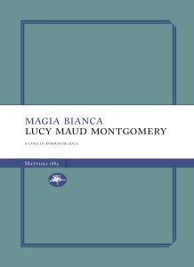 Lucy Maud Montgomery – Magia Bianca: e altri racconti dimenticati (2025)