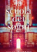 Julia Sutton - La scuola dei sogni (2025)