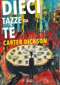 Carter Dickson - Dieci tazze da te (2025)