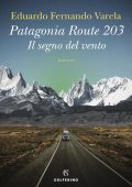 Eduardo Fernando Varela - Patagonia Route 203. Il segno del vento (2025)