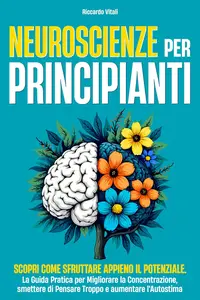 Riccardo Vitali – Neuroscienze per Principianti (2025) Riccardo Vitali – Neuroscienze per Principianti (2025)
