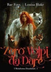 Louisa Blake – I Mutaforma Disadattati Vol. 1. Zero Volpi da Dare (2025)