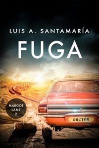 Luis A. Santamaría – Trilogia di Margot Lane Vol. 2. Fuga (2025)