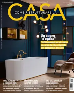 Come Ristrutturare la Casa – Marzo-Aprile 2025 [True PDF]