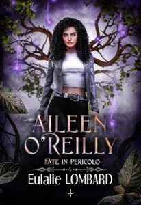 Eulalie Lombard – Aileen O’Reilly Vol. 4. Fate in pericolo (2025) Eulalie Lombard – Aileen O’Reilly Vol. 4. Fate in pericolo (2025)