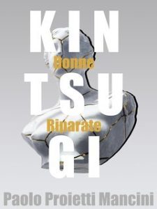 Paolo Proietti Mancini – Kintsugi. Donne Riparate (2025)