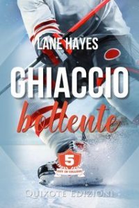 Lane Hayes – Out in College Serie Vol. 5. Ghiaccio Bollente (2025)
