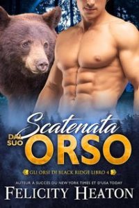 Felicity Heaton – Gli Orsi di Black Ridge Vol. 4. Scatenata dal suo Orso (2025) Felicity Heaton – Gli Orsi di Black Ridge Vol. 4. Scatenata dal suo Orso (2025)