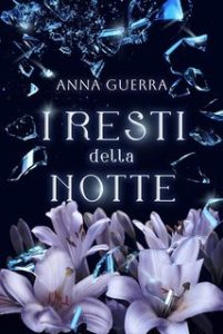 Anna Guerra – I Resti della notte (2025) Anna Guerra – I Resti della notte (2025)